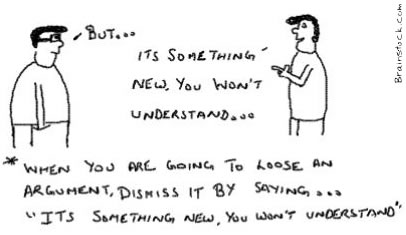 Its something New You won't understand,argument winning dismissing,discussion,