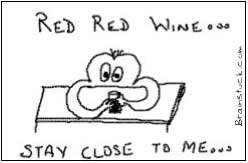 Red red wine Stay close to me, insane, Ub40, alcoholic, drunk, 