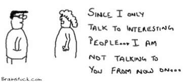 Interesting People only, I don't talk to boring people