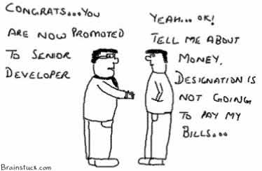 Designation is not going to pay my bill tell me about salary, pay,raise,appraisal,promotion