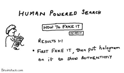 Authenticity, Human advice on Human powered search,How to Fake it
