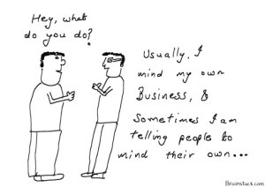 Minding my own business