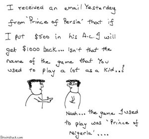 Prince of Nigeria or Persia, Spams, Friends, Fraud