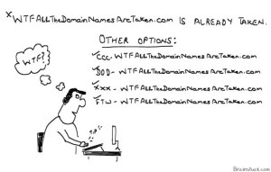 domain-names-taken How come all the domain names are taken already - WTF