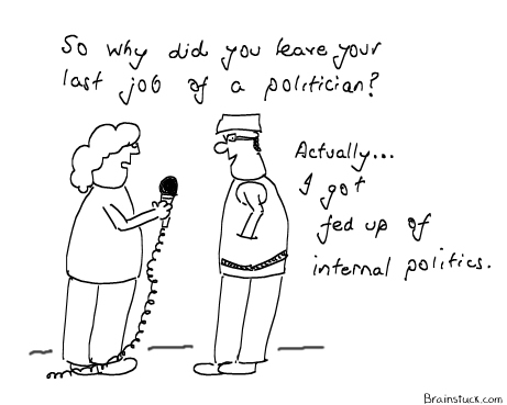 Fed up of Politics so I have to leave my last job, Organizational Behaviour