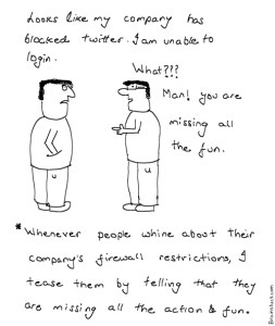 Missing all the action and Fun - People whining about Firewall restrictions at work