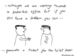 Paperless Office, Generating a Ticket, TroubleShooting Toilet Paper