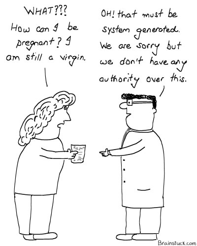 ...if hospitals worked like banks and credit-card companies. System Generated Charges, System Generated Babies, Pregnancy, System Scews you, System Fetish