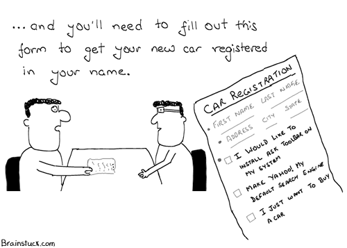 Yahoo Toolbar, Ask Toolbar, HotBar, Spyware, Toolbar Addons, Car Buying Process, paperwork, Technology, Software, Comics, Insane,