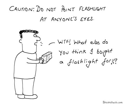 Flashlight, Fleshlight, Laser Light, Optical mouse light, Eyes, Teasing, Warnings, Caution, Achtung , Cartoons